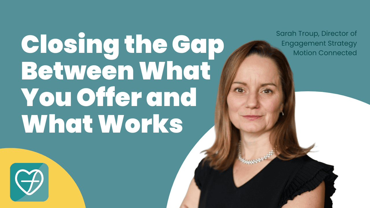 Closing the Gap Between Employee Benefits and Employee Engagement